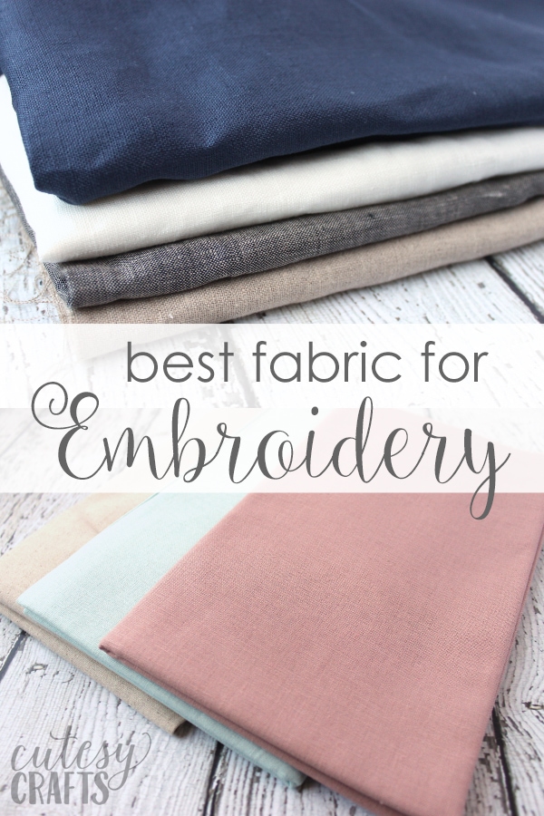 Best Embroidery Fabric - Cutesy Crafts